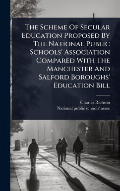 Cover The Scheme Of Secular Education Proposed By The National Public Schools' Association Compared With The Manchester And Salford Boroughs' Education Bill
