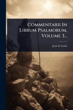 Commentarii In Librum Psalmorum, Volume 3... Cover Commentarii In Librum Psalmorum, Volume 3...