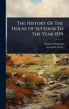 Cover The History Of The House Of Seytoun To The Year 1559