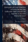 History of the United States From the Earliest Discovery of America to the Present day History of the United States From the Earliest Discovery of America to the Present day
