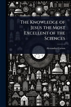 Cover The Knowledge of Jesus the Most Excellent of the Sciences