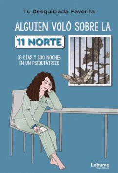 Alguien voló sobre la 11 Norte : 33 días y 500 noches en un psiquiátrico - Tu Desquiciada Favorita