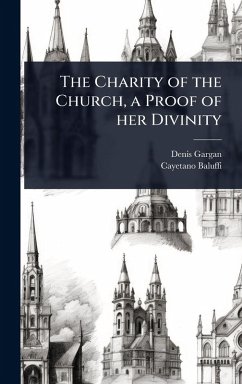 Cover The Charity of the Church, a Proof of her Divinity