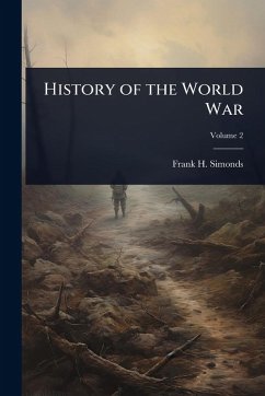 History of the World War - Simonds, Frank H History of the World War - Simonds, Frank H