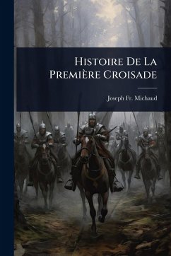 Cover Histoire De La Première Croisade