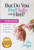But Do You Feel Safe with Him? But Do You Feel Safe with Him?