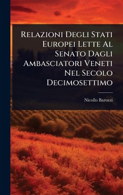 Cover Relazioni Degli Stati Europei Lette Al Senato Dagli Ambasciatori Veneti Nel Secolo Decimosettimo