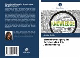 Elternbeteiligung in Schulen des 21. Jahrhunderts Elternbeteiligung in Schulen des 21. Jahrhunderts