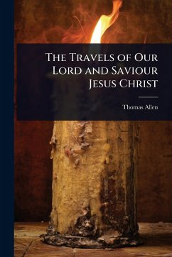 Cover The Travels of Our Lord and Saviour Jesus Christ