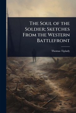 Cover The Soul of the Soldier; Sketches From the Western Battlefront