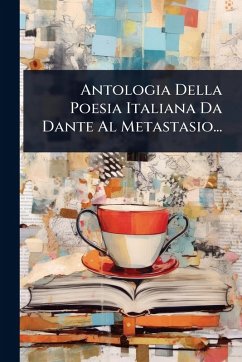 Cover Antologia Della Poesia Italiana Da Dante Al Metastasio...