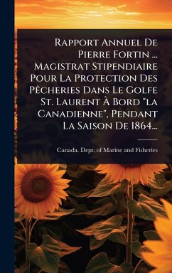 Cover Rapport Annuel De Pierre Fortin ... Magistrat Stipendiaire Pour La Protection Des PÃacheries Dans Le Golfe St. Laurent Ã€ Bord 