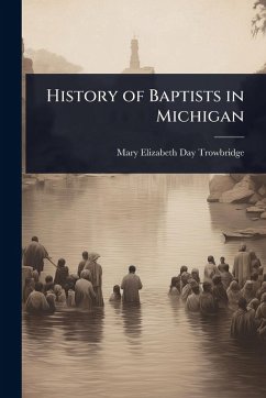 History of Baptists in Michigan - Trowbridge, Mary Elizabeth Day