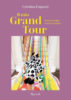 Cover Il mio Grand Tour. Storie di luoghi, di arte e di ansia