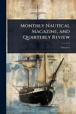 Monthly Nautical Magazine, and Quarterly Review