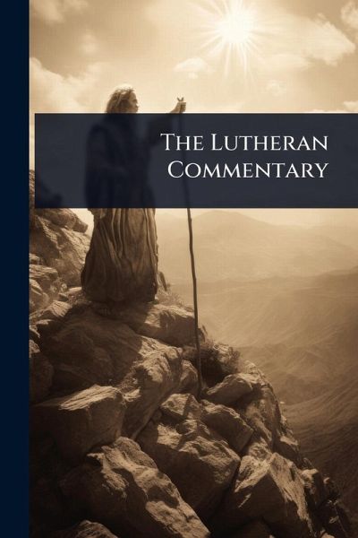 The Lutheran Commentary