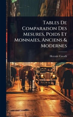 Cover Tables De Comparaison Des Mesures, Poids Et Monnaies, Anciens & Modernes