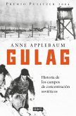 Gulag: Historia de Los Campos de Concentración Soviéticos / Gulag: A History of the Soviet Camps Gulag: Historia de Los Campos de Concentración Soviéticos / Gulag: A History of the Soviet Camps