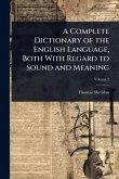A Complete Dictionary of the English Language, Both With Regard to Sound and Meaning