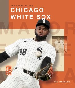 The Story of the Chicago White Sox - Tischler, Joe