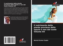 Il nutrimento delle piante proviene dallo spazio e non dal suolo Volume XII - Gupta, Naresh Kumar