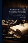 Six Saints of the Covenant; Peden