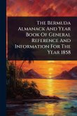 The Bermuda Almanack And Year Book Of General Reference And Information For The Year 1858