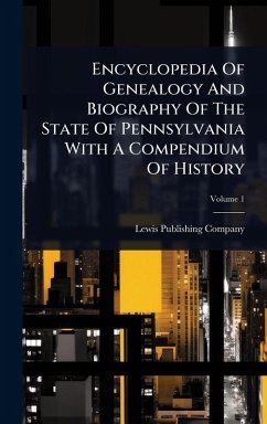 Cover Encyclopedia Of Genealogy And Biography Of The State Of Pennsylvania With A Compendium Of History