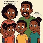 I'm a parent and I'm NOT Perfect! I'm a parent and I'm NOT Perfect!