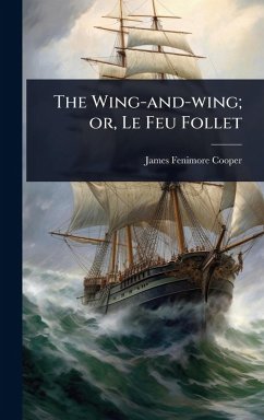 Cover The Wing-and-wing; or, Le Feu Follet