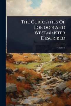 Cover The Curiosities Of London And Westminster Described