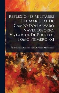 Cover Reflexiones Militares Del Mariscal De Campo Don Alvaro Navia Ossorio, Vizconde De Puerto... Tomo Primero[-x]