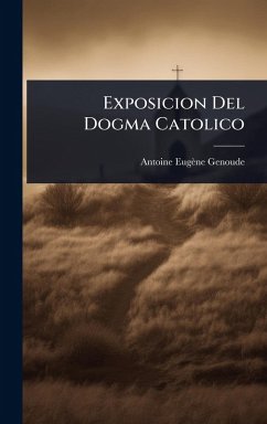 Exposicion Del Dogma Catolico - Genoude, Antoine-Eugène