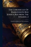 The Chronicles Of Rabbi Joseph Ben Joshua Ben Meir, The Sphardi, 2 The Chronicles Of Rabbi Joseph Ben Joshua Ben Meir, The Sphardi, 2