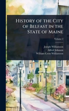 Cover History of the City of Belfast in the State of Maine
