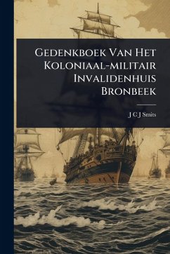 Cover Gedenkboek Van Het Koloniaal-militair Invalidenhuis Bronbeek