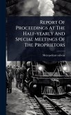 Report Of Proceedings At The Half-yearly And Special Meetings Of The Proprietors