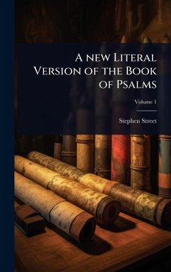 A new Literal Version of the Book of Psalms - Street, Stephen