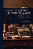 Life and Works. Edited by Robert Chambers Life and Works. Edited by Robert Chambers