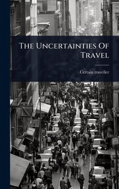 The Uncertainties Of Travel - Traveller, Certain