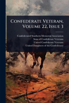 Confederate Veteran, Volume 22, Issue 3
