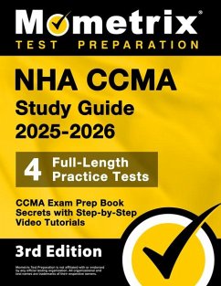 Nha Ccma Study Guide 2025-2026 - 4 Full-Length Practice Tests, Ccma Exam Prep Book Secrets with Step-By-Step Video Tutorials