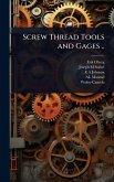 Screw Thread Tools and Gages ..