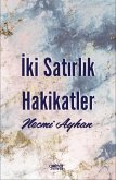 Iki Satirlik Hakikatler Iki Satirlik Hakikatler