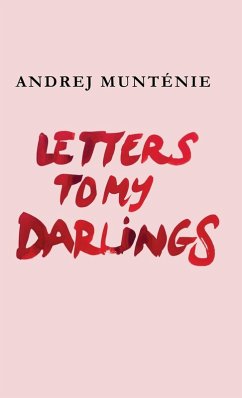 Letters to My Darlings - Munténie, Andrej Letters to My Darlings - Munténie, Andrej