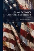 Brave Deeds Of Conference Soldiers Brave Deeds Of Conference Soldiers