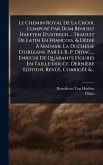 Le Chemin Royal De La Croix. ComposÃ(c) Par Dom Benoist Haeften D'ustrech, ... Traduit De Latin En François, & DÃ(c)diÃ(c) Ã€ Madame La Duchesse D'orleans. Par Le R. P. Didac, ... Enrichi De Quarante Figures En Taille-douce. Dernière Edition, RevÃ'ë, Cor