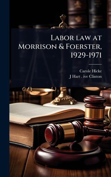Labor law at Morrison & Foerster, 1929-1971 Labor law at Morrison & Foerster, 1929-1971