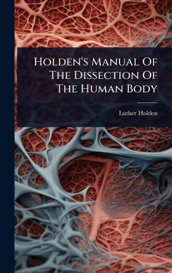 Cover Holden's Manual Of The Dissection Of The Human Body