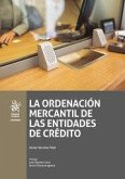 La ordenación mercantil de entidades de crédito La ordenación mercantil de entidades de crédito